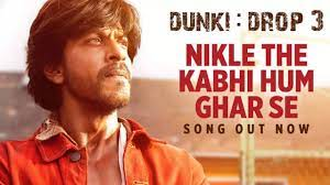 Dunki Drop 3: Nikle The Kabhi Hum Ghar Se | Shah Rukh Khan | Rajkumar Hirani | Pritam,Sonu N,Javed A